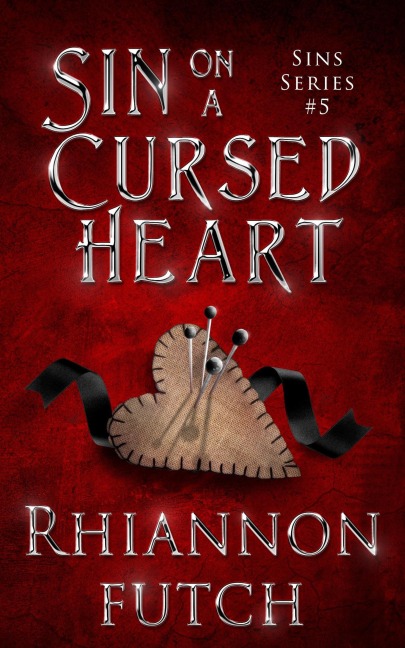 Sin on a Cursed Heart (Sins, #5) - Rhiannon Futch