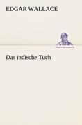 Cover-Bild zum Titel 'Das indische Tuch' von 'Edgar Wallace'