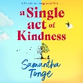 Cover-Bild zum Titel 'A Single Act of Kindness' von 'Samantha Tonge'