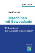 Cover-Bild zum Titel 'Maschinen mit Bewusstsein - Wohin führt die künstliche Intelligenz?' von 'Bernd Vowinkel'