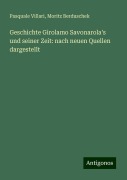 Geschichte Girolamo Savonarola's und seiner Zeit: nach neuen Quellen dargestellt - Pasquale Villari, Moritz Berduschek