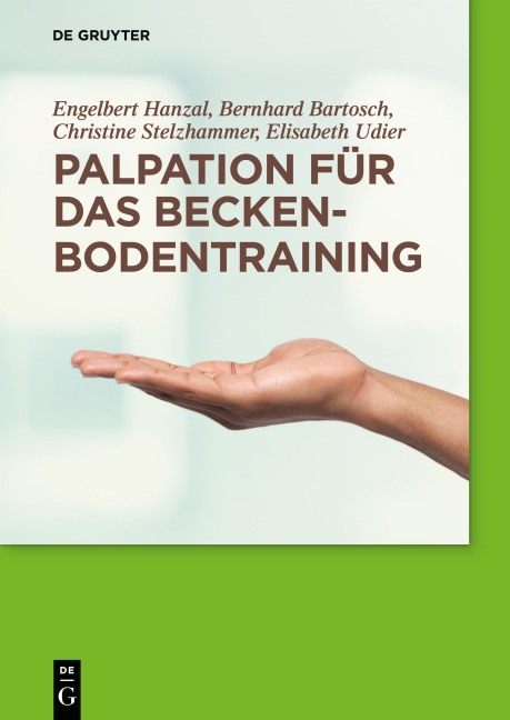 Palpation für das Beckenbodentraining - Engelbert Hanzal, Christine Stelzhammer, Elisabeth Udier, Bernhard Bartosch