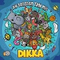 Die tollsten Tage mit DIKKA - Dikka