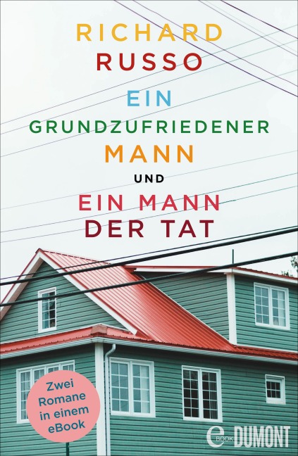 Ein grundzufriedener Mann &Ein Mann der Tat - Richard Russo