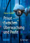 Cover-Bild zum Titel 'Privat: Zwischen Überwachung und Profit' von 'Florian Coulmas'