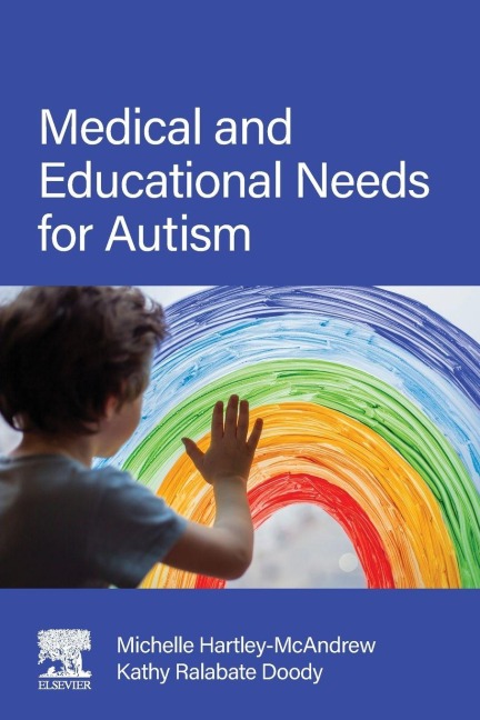 Medical and Educational Needs for Autism - Michelle Hartley-McAndrew, Kathy Ralabate Doody