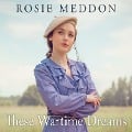 Cover-Bild zum Titel 'These Wartime Dreams' von 'Rosie Meddon'