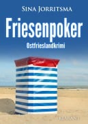 Cover-Bild zum Titel 'Friesenpoker. Ostfrieslandkrimi' von 'Sina Jorritsma'