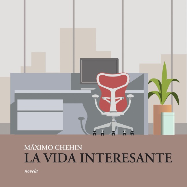 La vida interesante - Máximo Chehin