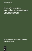Vulgärlateinisches Übungsbuch - 