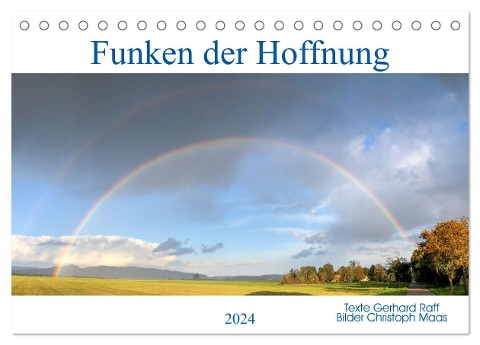Funken der Hoffnung (Tischkalender 2024 DIN A5 quer), CALVENDO Monatskalender - Christoph Maas und Gerhard Raff