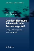 Cover-Bild zum Titel 'Geistiges Eigentum: Schutzrecht oder Ausbeutungstitel?' von ''