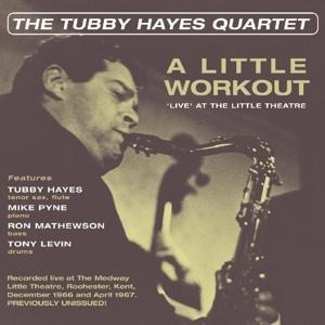 A Little Workout-'Live' At The Little Theatre - Tubby-Quartet Hayes