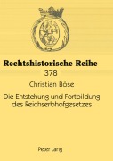 Cover-Bild zum Titel 'Die Entstehung und Fortbildung des Reichserbhofgesetzes' von 'Christian Böse'