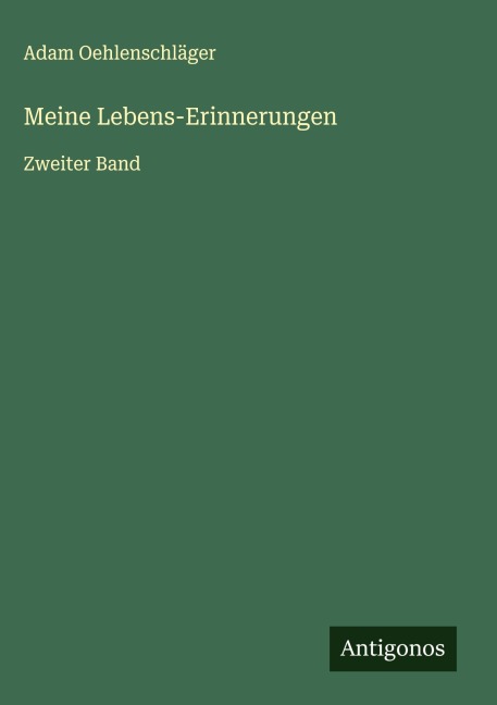 Meine Lebens-Erinnerungen - Adam Oehlenschläger