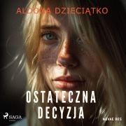 Cover-Bild zum Titel 'Ostateczna decyzja' von 'Aldona Dzieci¿tko'