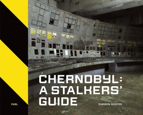 Chernobyl: A Stalkers' Guide - Darmon Richter