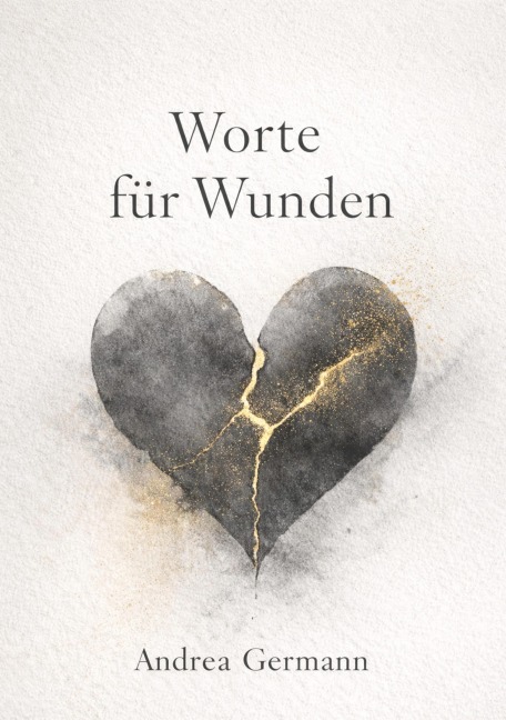 Worte für Wunden - Andrea Germann