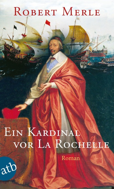 Ein Kardinal vor La Rochelle - Robert Merle