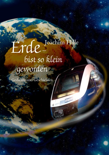 Erde - bist so klein geworden - Joachim Hille
