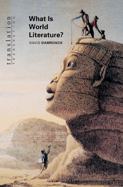 What Is World Literature? - David Damrosch