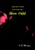 Cover-Bild zum Titel 'How Odd (Flight of the Maita, #24)' von 'C. D. Moulton'