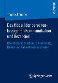 Das Modell der personenbezogenen Kommunikation und Rezeption - Thomas Könecke