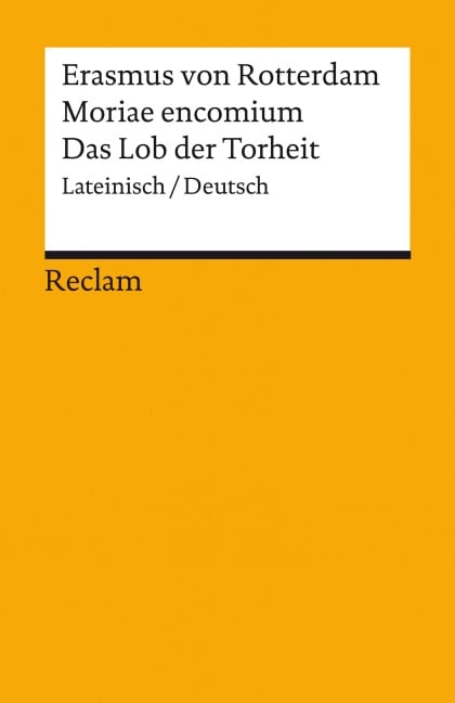Moriae encomium / Lob der Torheit. Lateinisch/Deutsch - Erasmus von Rotterdam