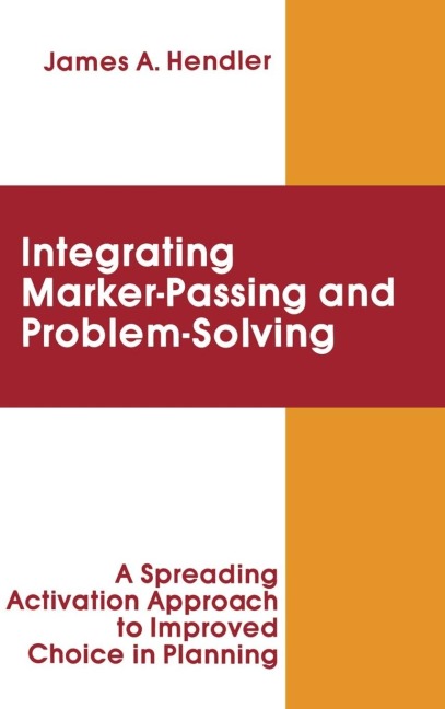 integrating Marker Passing and Problem Solving - James A. Hendler