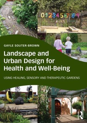 Landscape and Urban Design for Health and Well-Being - Gayle Souter-Brown