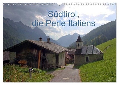 Südtirol, die Perle Italiens (Wandkalender 2025 DIN A3 quer), CALVENDO Monatskalender - Gerhard Albicker