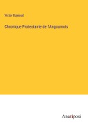 Cover-Bild zum Titel 'Chronique Protestante de l'Angoumois' von 'Victor Bujeaud'
