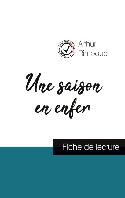 Une saison en enfer de Arthur Rimbaud (fiche de lecture et analyse complète de l'¿uvre) - Arthur Rimbaud