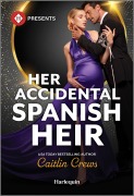 Her Accidental Spanish Heir - Caitlin Crews