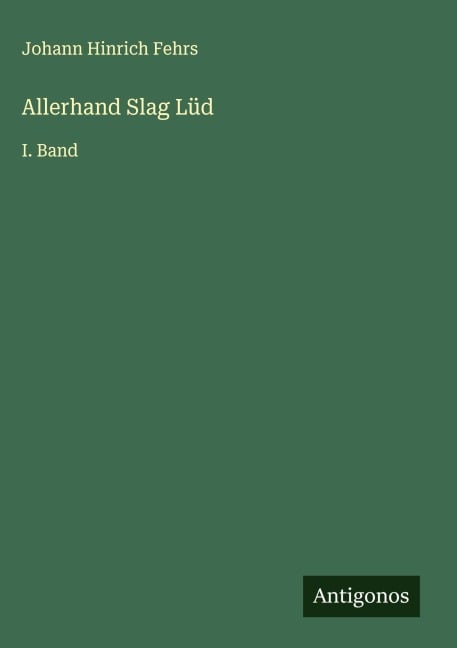 Allerhand Slag Lüd - Johann Hinrich Fehrs