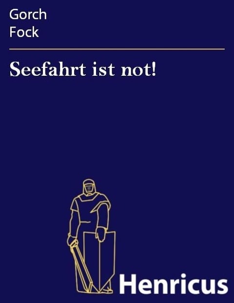 Seefahrt ist not! - Gorch Fock