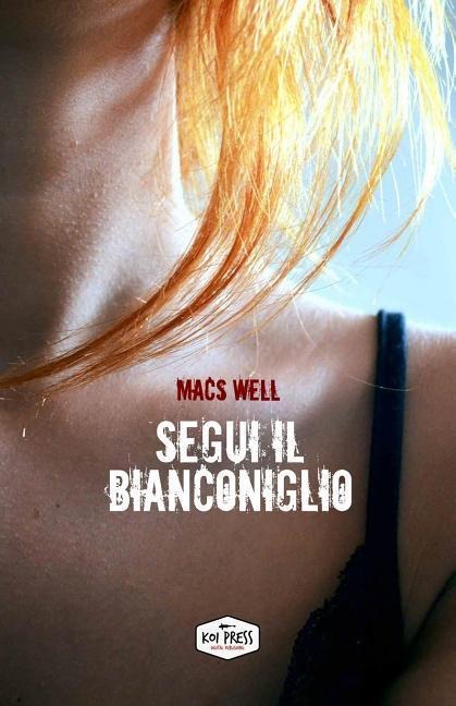 Segui il Bianconiglio - Macs Well