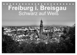 Cover-Bild zum Titel 'Freiburg i. Breisgau Schwarz auf Weiß (Tischkalender 2027 DIN A5 quer), CALVENDO Monatskalender' von 'Wolfgang-A. Langenkamp Wal-Art Photography'