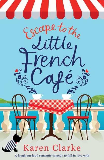 Escape to the Little French Cafe - Karen Clarke