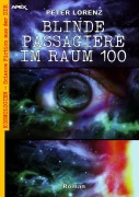 Cover-Bild zum Titel 'BLINDE PASSAGIERE IM RAUM 100' von 'Peter Lorenz'