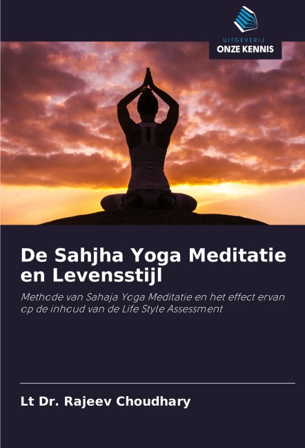 De Sahjha Yoga Meditatie en Levensstijl - Lt Rajeev Choudhary