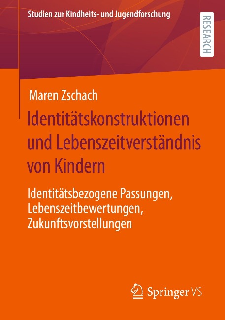 Identitätskonstruktionen und Lebenszeitverständnis von Kindern - Maren Zschach