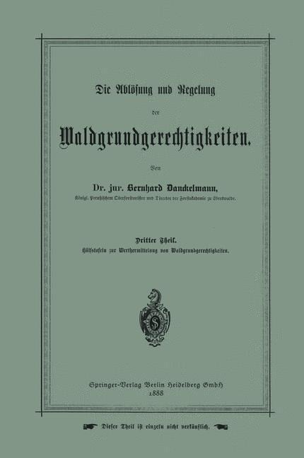 Die Ablösung und Regelung der Waldgrundgerechtigkeiten - Bernhard Danckelmann