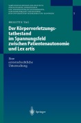 Cover-Bild zum Titel 'Der Körperverletzungstatbestand im Spannungsfeld zwischen Patientenautonomie und Lex artis' von 'Brigitte Tag'