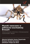 Cover-Bild zum Titel 'Muszki owocowe w pó¿nocno-wschodniej Brazylii' von 'Wennia Rafaelly Souza Figueiredo, Nivânia Pereira da Costa, Jakellyne Felipe da Silva'