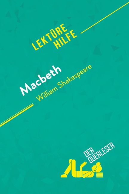 Macbeth von William Shakespeare (Lektürehilfe) - Claire Cornillon, derQuerleser
