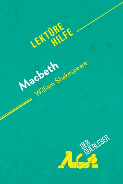 Macbeth von William Shakespeare (Lektürehilfe) - Claire Cornillon, derQuerleser