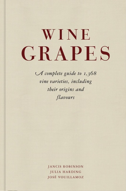 Wine Grapes - Jancis Robinson, Julia Harding, José Vouillamoz