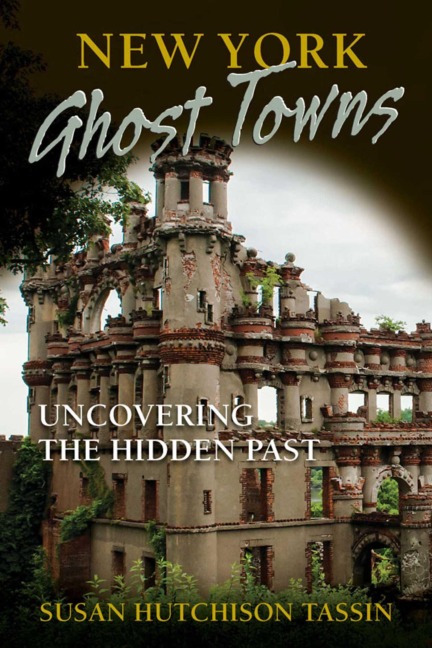 New York Ghost Towns - Susan Hutchison Tassin