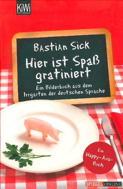 Hier ist Spaß gratiniert - Bastian Sick